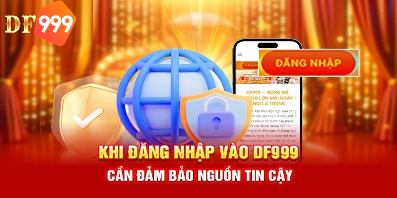 Lưu ý khi đăng nhập DF999