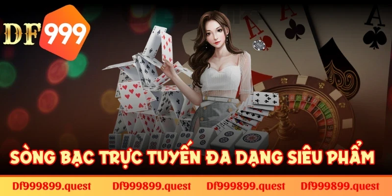 Sòng bạc trực tuyến với đa dạng siêu phẩm chất chơi