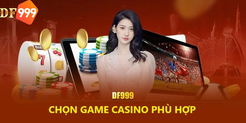 Chọn game chơi phù hợp