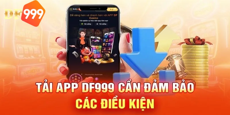 Lưu ý khi tải app DF999